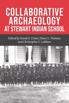 Hardcover Collaborative Archaeology at Stewart Indian School: Volume 1 Book