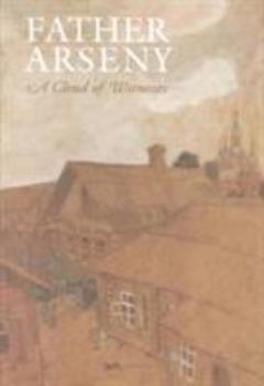 Father Arseny: A Cloud of Witnesses - Book #2 of the Father Arseny