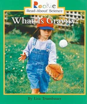 What Is Gravity? (Rookie Read-About Science) - Book  of the Rookie Read-About Science