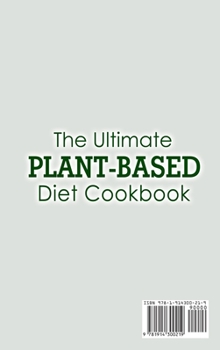 Hardcover The Ultimate Plant-Based Diet Cookbook; Heal the Immune System and Restore Overall Health with Some Delicious Plant-Based Recipes [Large Print] Book