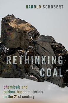 Hardcover Rethinking Coal: Chemicals and Carbon-Based Materials in the 21st Century Book
