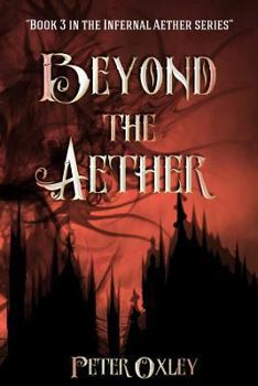 Paperback Beyond The Aether: Book 3 in the Infernal Aether Series Book