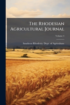Paperback The Rhodesian Agricultural Journal; Volume 4 Book