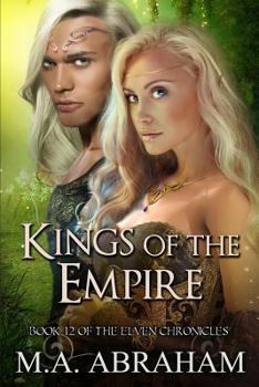 Kings of the Empire - Book #12 of the Elven Chronicles