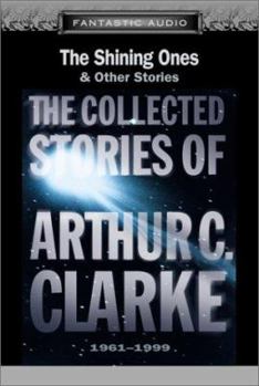 Audio Cassette The Shining Ones and Other Stories: The Collected Stories of Arthur C. Clarke, 1961-1999 Book