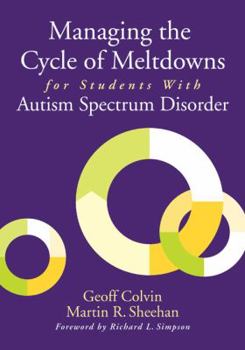 Paperback Managing the Cycle of Meltdowns for Students With Autism Spectrum Disorder Book
