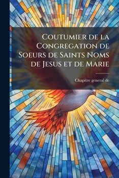 Paperback Coutumier de la Congregation de Soeurs de Saints Noms de Jesus et de Marie Book