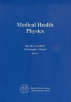 Medical Health Physics: Health Physics Society 2006 Summer School