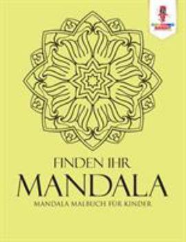 Finden Ihr Mandala: Mandala Malbuch f�r Kinder