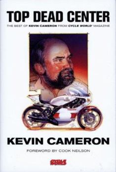 Hardcover Top Dead Center: The Best of Kevin Cameron from Cycle World Magazine Book