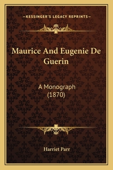 Paperback Maurice And Eugenie De Guerin: A Monograph (1870) Book