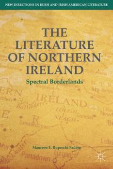 Hardcover The Literature of Northern Ireland: Spectral Borderlands Book