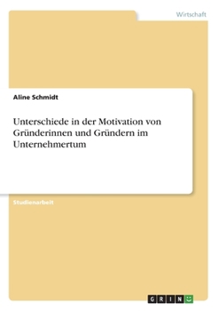 Paperback Unterschiede in der Motivation von Gründerinnen und Gründern im Unternehmertum [German] Book