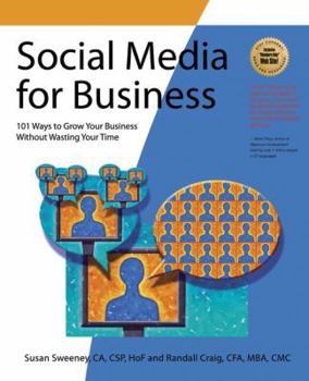 Paperback Social Media for Business: 101 Ways to Grow Your Business Without Wasting Your Time Book