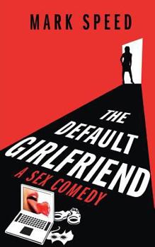 Paperback The Default Girlfriend: A sex comedy Book