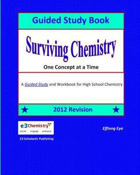 Paperback Surviving Chemistry One Concept at a Time: Guided Study Book: A Guided Study Book and Workbook for High School Chemistry Book