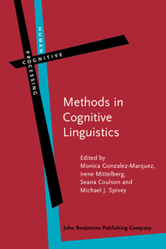 Methods in Cognitive Linguistics. - Book #18 of the Human Cognitive Processing: Cognitive Foundations of Language Structure and Use