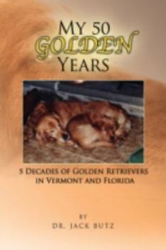 My 50 Golden Years: 5 Decades of Golden Retrievers in Vermont and Florida
