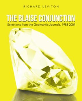 Paperback The Blaise Conjunction: Selections from the Geomantic Journals, 1983-2004 Book