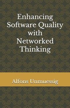 Paperback Enhancing Software Quality: with Networked Thinking Book