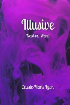 Illusive: Need vs Want