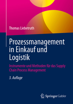 Paperback Prozessmanagement in Einkauf Und Logistik: Instrumente Und Methoden Für Das Supply Chain Process Management [German] Book