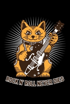 Paperback Rock N' Roll Never Dies Cat Music Guitar: Funny Cat Music With Guitar / Notebook for Musicians / Staff Paper Music Gift, 120 Pages, 6x9, Soft Cover, M Book