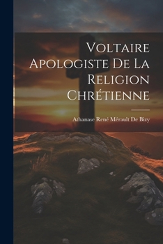 Voltaire Apologiste De La Religion Chrétienne (French Edition)