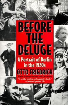 Paperback Before the Deluge: Portrait of Berlin in the 1920s, a Book