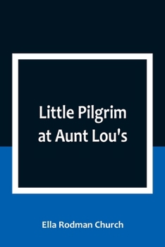 Paperback Little Pilgrim at Aunt Lou's Book