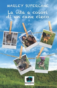 Paperback La vita a colori di un cane cieco [Italian] Book