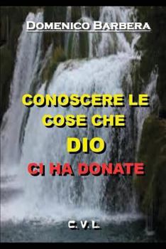 Paperback Conoscere Le Cose Che Dio CI Ha Donate [Italian] Book