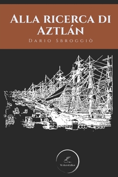 Paperback Alla ricerca di Aztlán: Gruppo Editoriale WritersEditor [Italian] Book