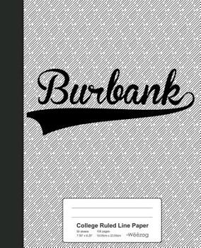 Paperback College Ruled Line Paper: BURBANK Notebook Book