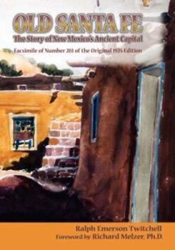 Paperback Old Santa Fe: The Story of New Mexico's Ancient Capital Book