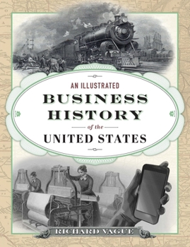 Hardcover An Illustrated Business History of the United States Book