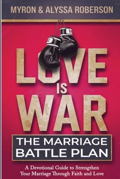 Paperback Love Is War: The Marriage Battle Plan Book