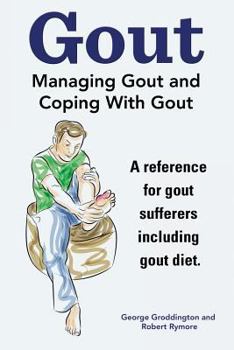 Paperback Gout. Managing Gout and Coping With Gout. Reference for gout sufferers including gout diet. Book