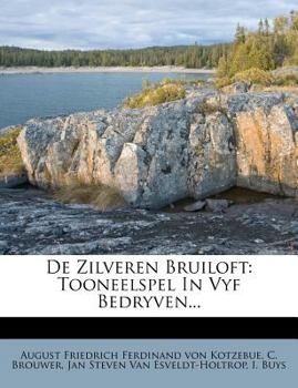 Paperback de Zilveren Bruiloft: Tooneelspel in Vyf Bedryven... [Dutch] Book