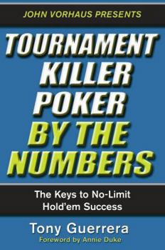 Paperback Tournament Killer Poker by the Numbers: The Keys to No-Limit Hold'em Success Book