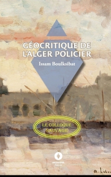Paperback Géocritique de l'Alger policier [French] Book