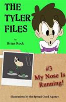 Paperback The Tyler Files #3: My Nose Is Running! Book