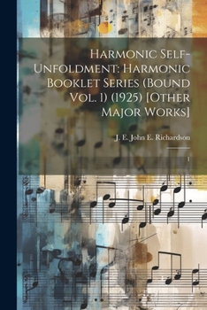 Paperback Harmonic Self-Unfoldment: Harmonic Booklet Series (Bound Vol. 1) (1925) [Other Major Works]: 1 Book