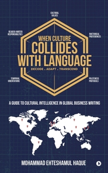 Hardcover When Culture Collides with Language: A Guide to Cultural Intelligence in Global Business Writing Book