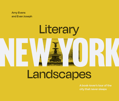 Hardcover Literary Landscapes: New York: A Book-Lover's Tour of the City That Never Sleeps Book