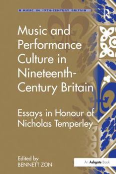 Paperback Music and Performance Culture in Nineteenth-Century Britain: Essays in Honour of Nicholas Temperley Book