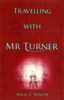 Paperback Travelling with Mr Turner Book