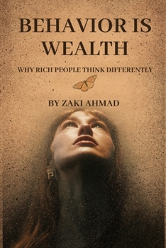 Paperback Behavior is Wealth: Why Rich People Think Differently Book
