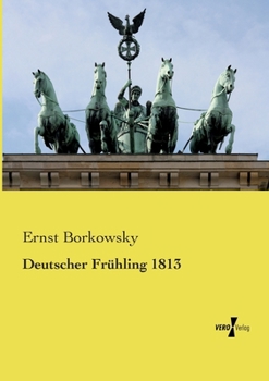 Paperback Deutscher Frühling 1813 (German Edition) [German] Book