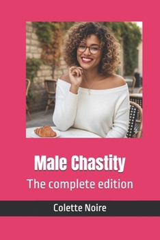 Paperback Male Chastity: The complete edition Book